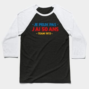 Je peux pas j'ai 50 ans Baseball T-Shirt